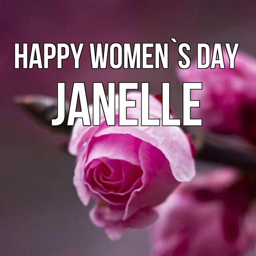 Greetings card с именем, Janelle happy women`s day весна Greetings with text for free download 